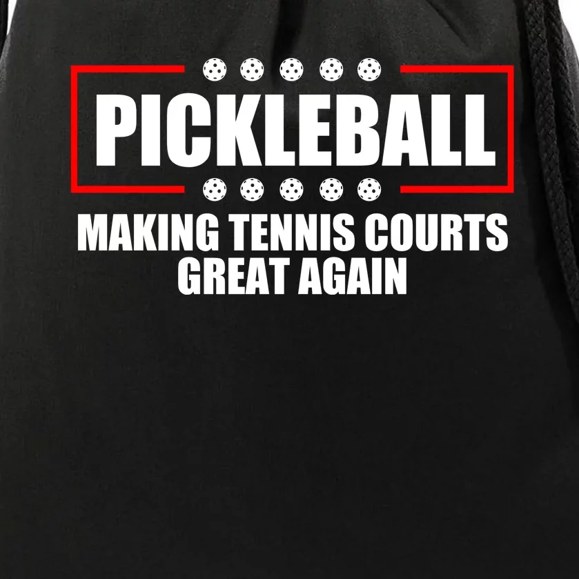 Pickleball Making Tennis Courts Great Again Drawstring Bag