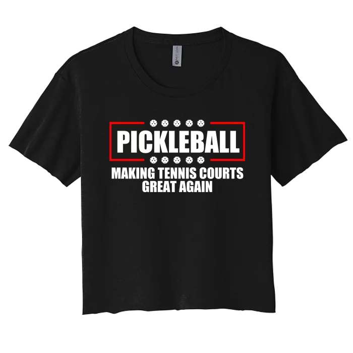 Pickleball Making Tennis Courts Great Again Women's Crop Top Tee