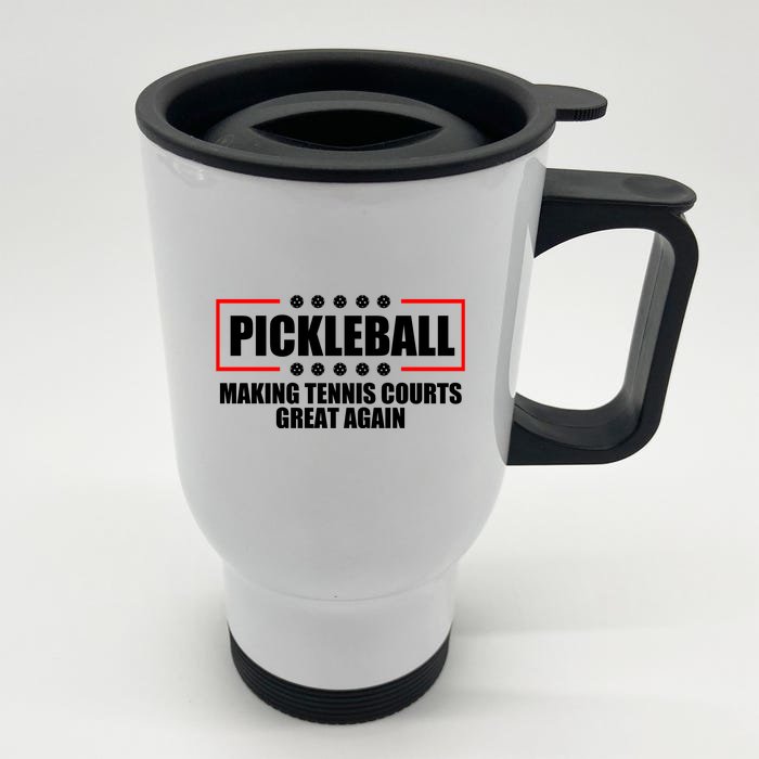 Pickleball Making Tennis Courts Great Again Front & Back Stainless Steel Travel Mug