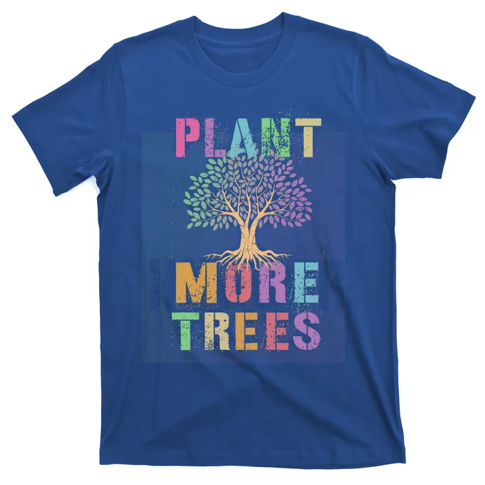 Plant More Trees Save Planet I Speak For Earth Day Cool Gift T-Shirt