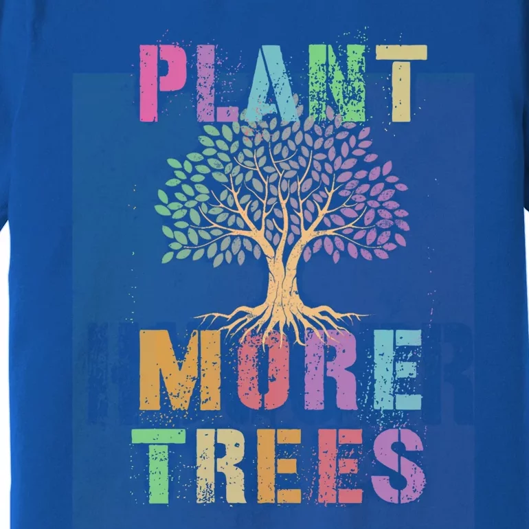 Plant More Trees Save Planet I Speak For Earth Day Cool Gift Premium T-Shirt