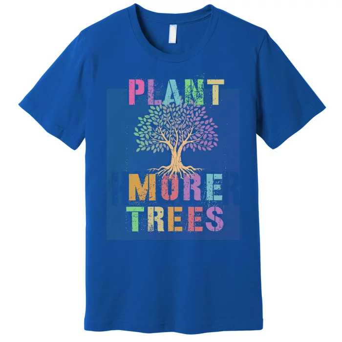 Plant More Trees Save Planet I Speak For Earth Day Cool Gift Premium T-Shirt