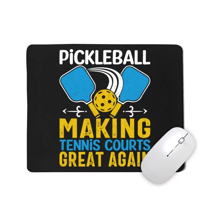 Pickleball Making Tennis Courts Great Again Funny Mousepad