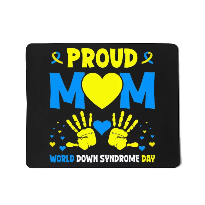 Proud mom t21 world down syndrome awareness day ribbon Mousepad