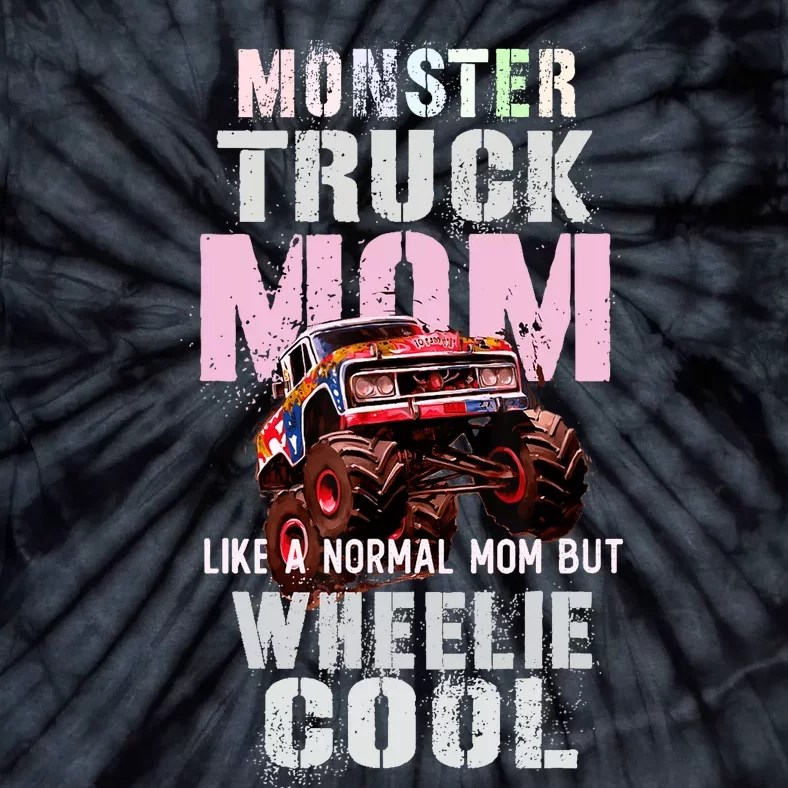 Pink MONSTER Truck MOM Like Normal Mama But Wheelie Cool Tie-Dye T-Shirt