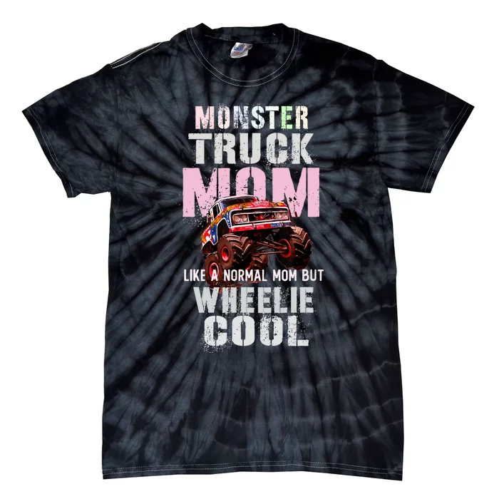 Pink MONSTER Truck MOM Like Normal Mama But Wheelie Cool Tie-Dye T-Shirt