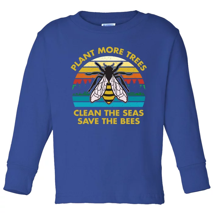 Plant More Trees Clean The Seas Save The Bees Earth Day Gift Toddler Long Sleeve Shirt