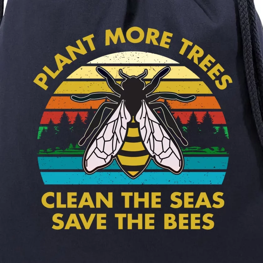 Plant More Trees Clean The Seas Save The Bees Earth Day Gift Drawstring Bag