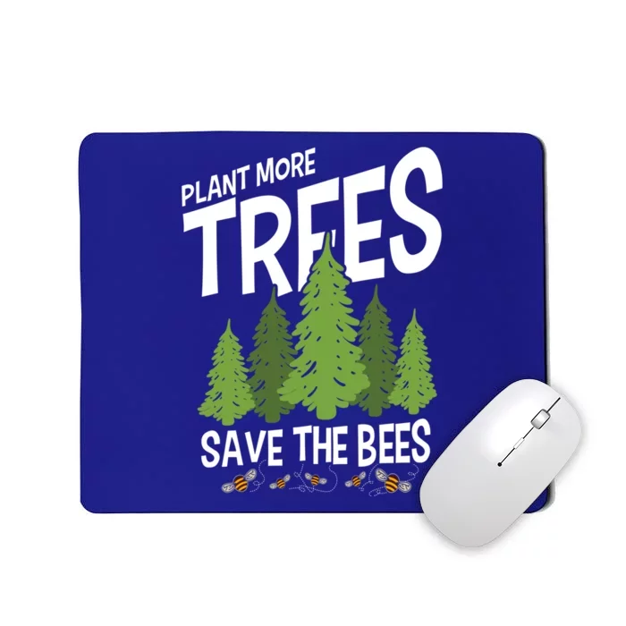 Plant More Trees Save The Bees Gift Mousepad