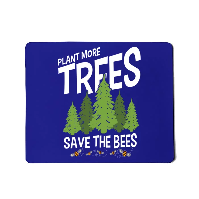 Plant More Trees Save The Bees Gift Mousepad