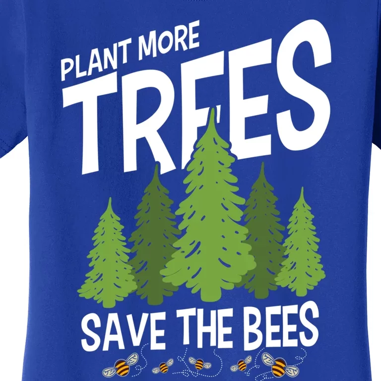 Plant More Trees Save The Bees Gift Women's T-Shirt