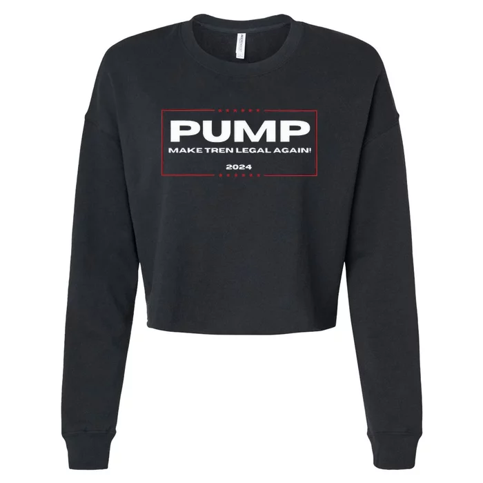 Pump Make Tren Legal Again 2024 Cropped Pullover Crew