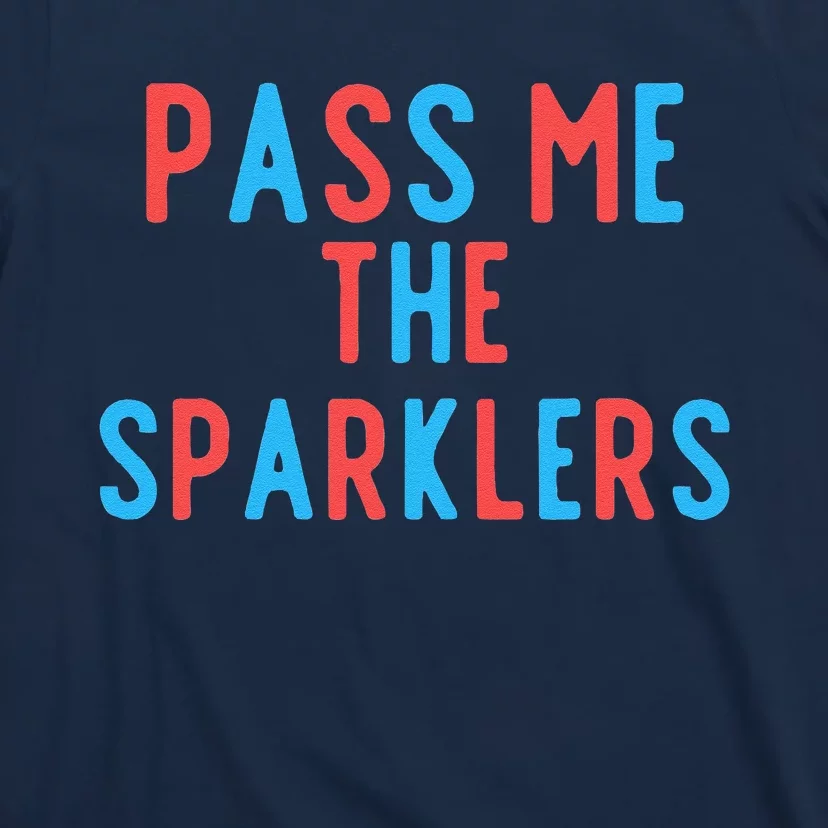 Pass Me The Sparklers T-Shirt