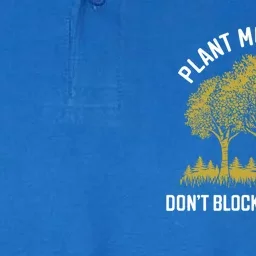 Plant More Trees DonT Block Out The Sun Earth Day Cute Gift Softstyle Adult Sport Polo