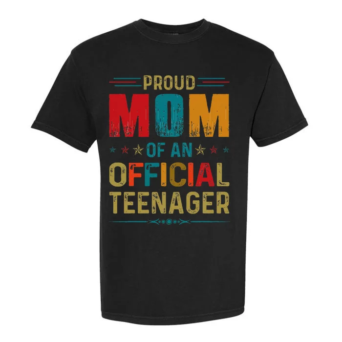 Proud Mom Teenager Bday Party 13 Year Old Garment-Dyed Heavyweight T-Shirt