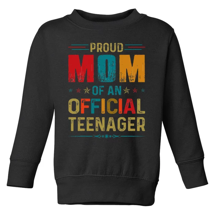 Proud Mom Teenager Bday Party 13 Year Old Toddler Sweatshirt