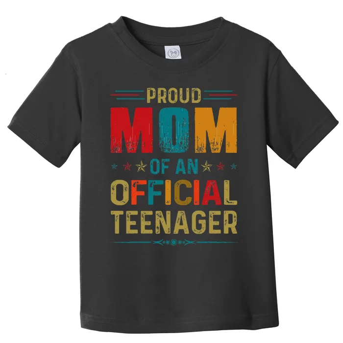 Proud Mom Teenager Bday Party 13 Year Old Toddler T-Shirt