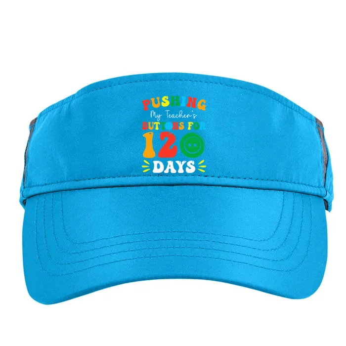 Pushing My Teacher's Buttons For 120 Days 120th Day School Adult Drive Performance Visor