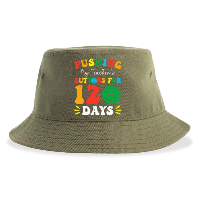 Pushing My Teacher's Buttons For 120 Days 120th Day School Sustainable Bucket Hat