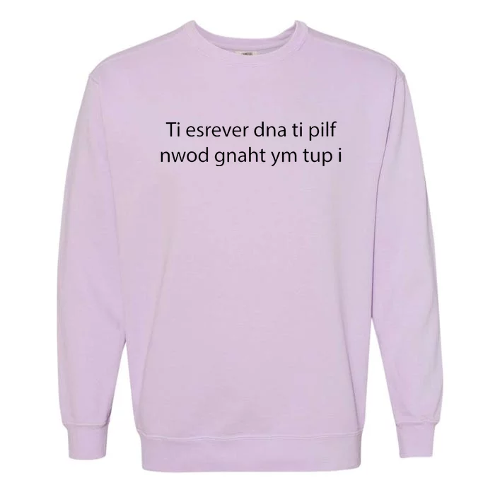 Put My Thang Down Is It Worth It Quote Garment-Dyed Sweatshirt