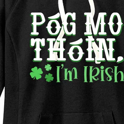 Póg Mo Thóin Funny Irish Gaelic Saying St Patricks Day Women's Fleece Hoodie