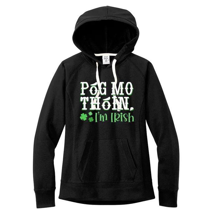 Póg Mo Thóin Funny Irish Gaelic Saying St Patricks Day Women's Fleece Hoodie