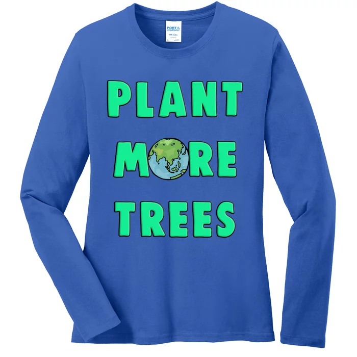 Plant More Trees Global Warming Climate Change Meaningful Gift Ladies Long Sleeve Shirt