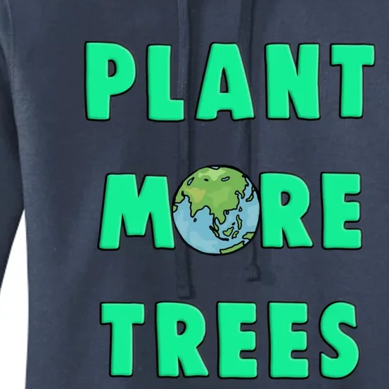 Plant More Trees Global Warming Climate Change Meaningful Gift Women's Pullover Hoodie