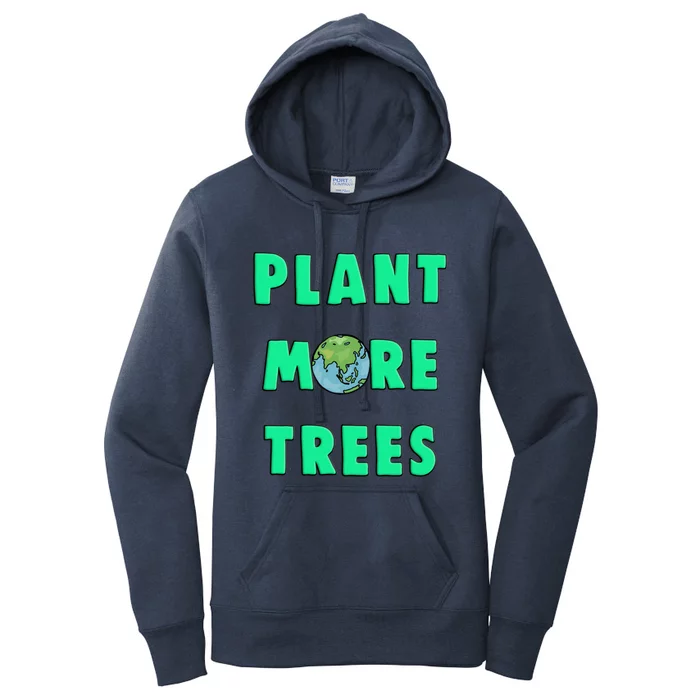 Plant More Trees Global Warming Climate Change Meaningful Gift Women's Pullover Hoodie