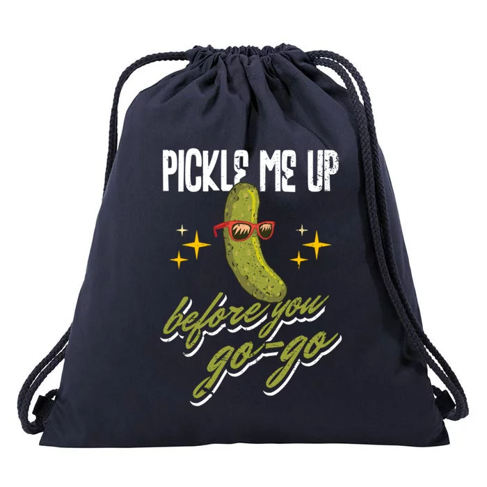 Pickle Me Up Before You Gogo Pickles Lover Cool Gift Drawstring Bag