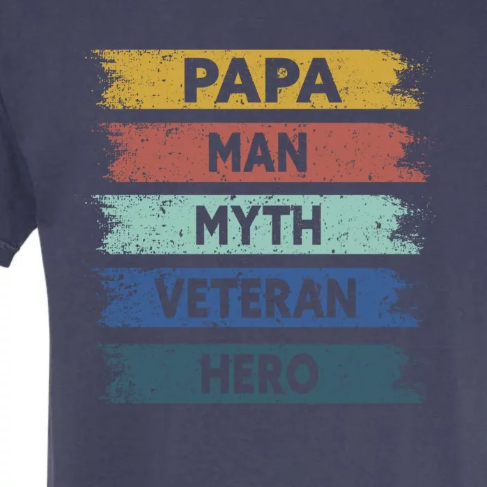 Papa Myth Veteran Hero Proud Dad Funny Fathers Day Gift Garment-Dyed Heavyweight T-Shirt