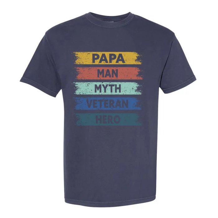 Papa Myth Veteran Hero Proud Dad Funny Fathers Day Gift Garment-Dyed Heavyweight T-Shirt