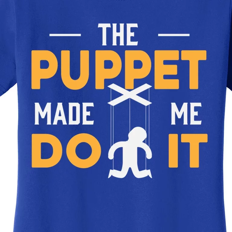 Puppet Master Ventriloquist Puppeteer Puppetry Gift Women's T-Shirt