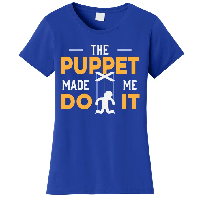 Puppet Master Ventriloquist Puppeteer Puppetry Gift Women's T-Shirt