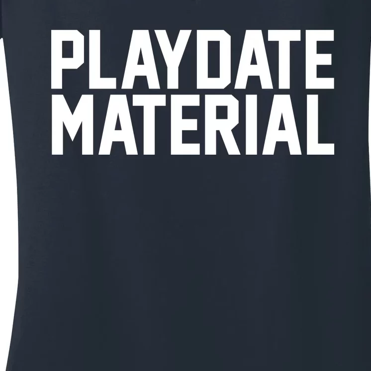 Playdate Material Valentine Women's V-Neck T-Shirt