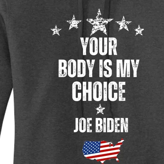 President Meme Women's Your Body My Choice Joe Biden Women's Pullover Hoodie