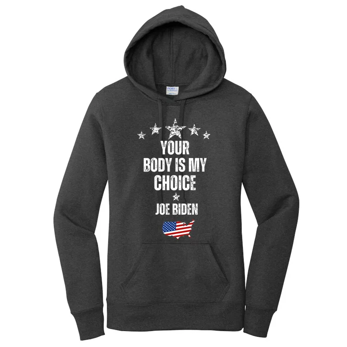 President Meme Women's Your Body My Choice Joe Biden Women's Pullover Hoodie