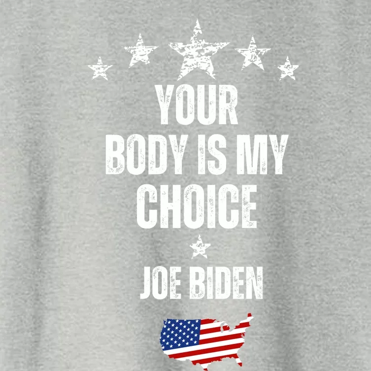 President Meme Women's Your Body My Choice Joe Biden Women's Crop Top Tee