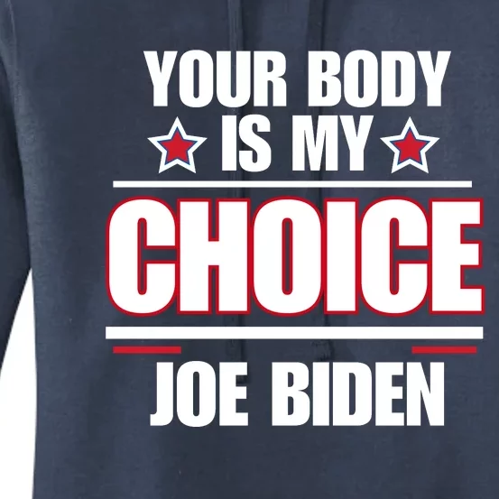 President Meme Women's Your Body My Choice Joe Biden Women's Pullover Hoodie