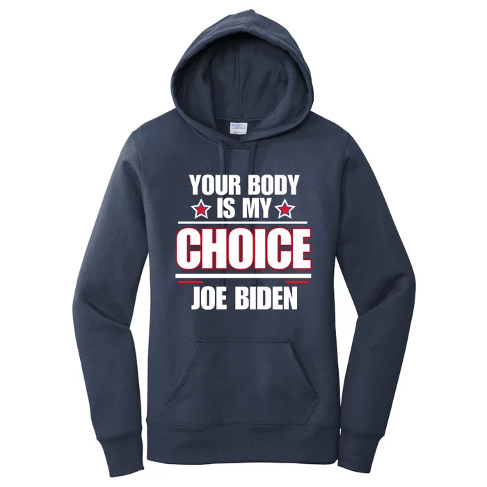 President Meme Women's Your Body My Choice Joe Biden Women's Pullover Hoodie