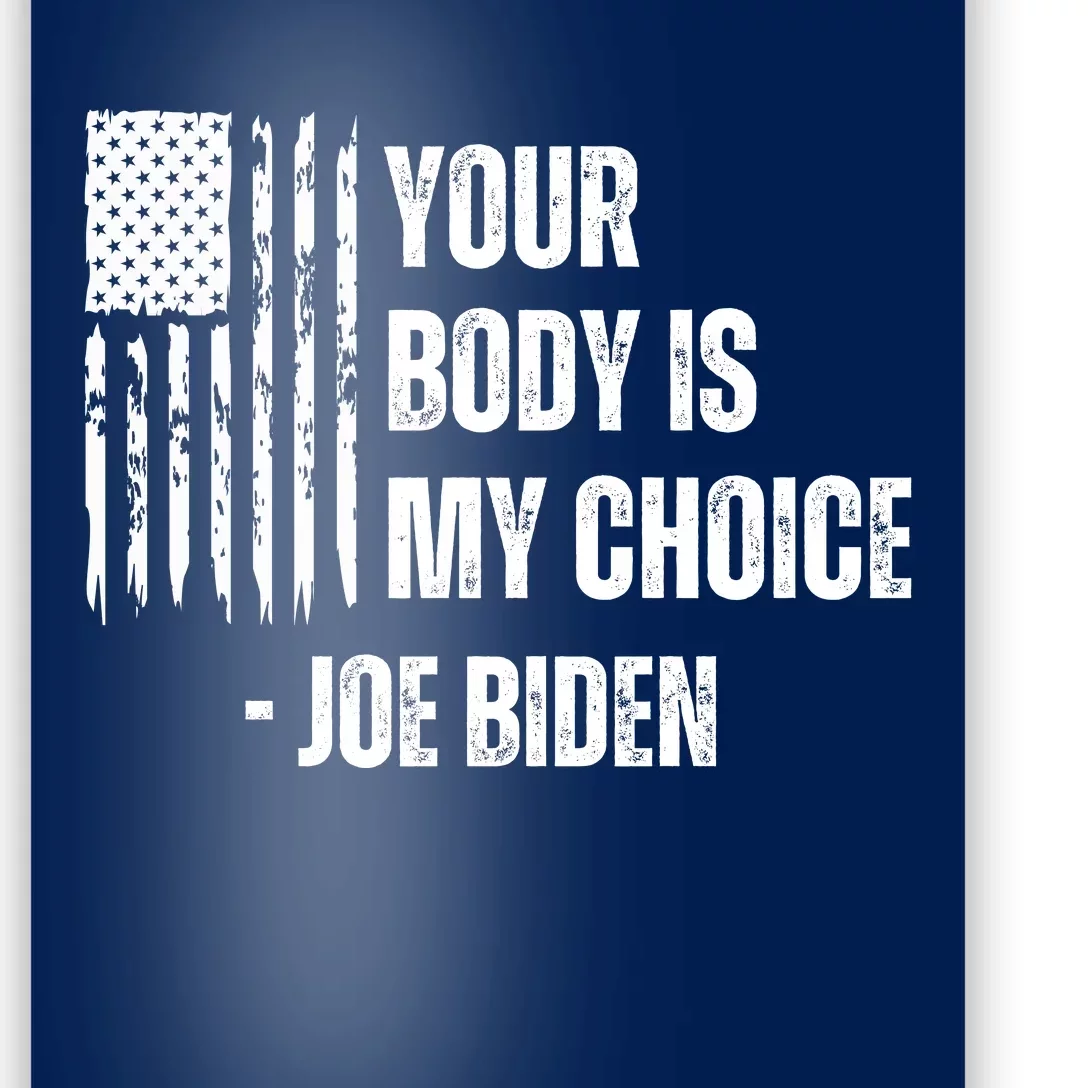 President Meme Women's Your Body My Choice Joe Biden Poster