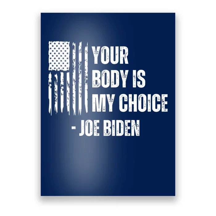 President Meme Women's Your Body My Choice Joe Biden Poster