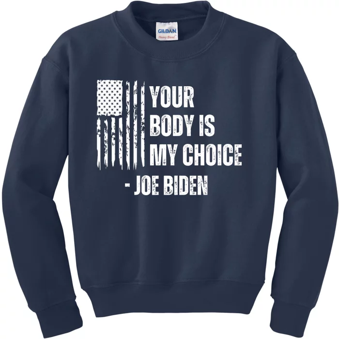 President Meme Women's Your Body My Choice Joe Biden Kids Sweatshirt