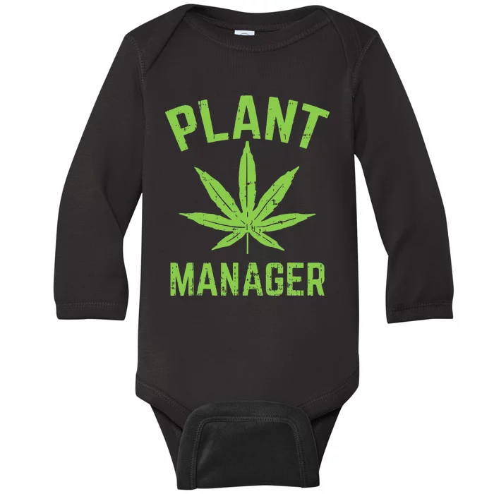 Plant Manager Weed Leaf Cannabis Marijuana Funny 420 Stoner Baby Long Sleeve Bodysuit