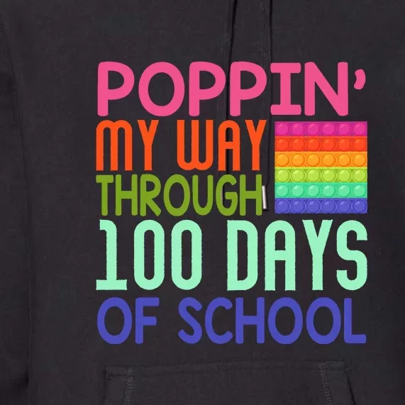 Poppin My Way Through 100 Days Funny 100th Day Of School Kid Premium Hoodie