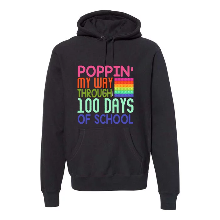 Poppin My Way Through 100 Days Funny 100th Day Of School Kid Premium Hoodie