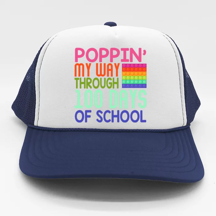 Poppin My Way Through 100 Days Funny 100th Day Of School Kid Trucker Hat