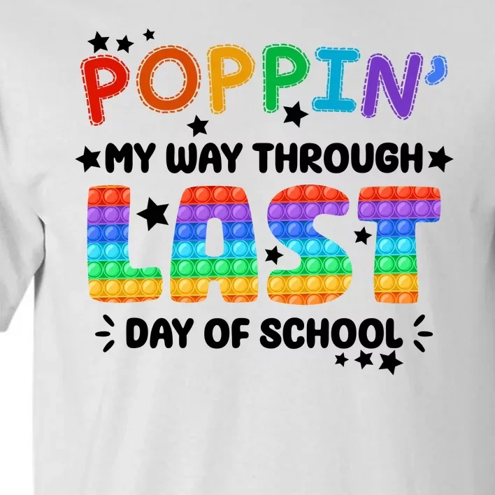 Poppin My Way Through Last Day Of School Tall T-Shirt