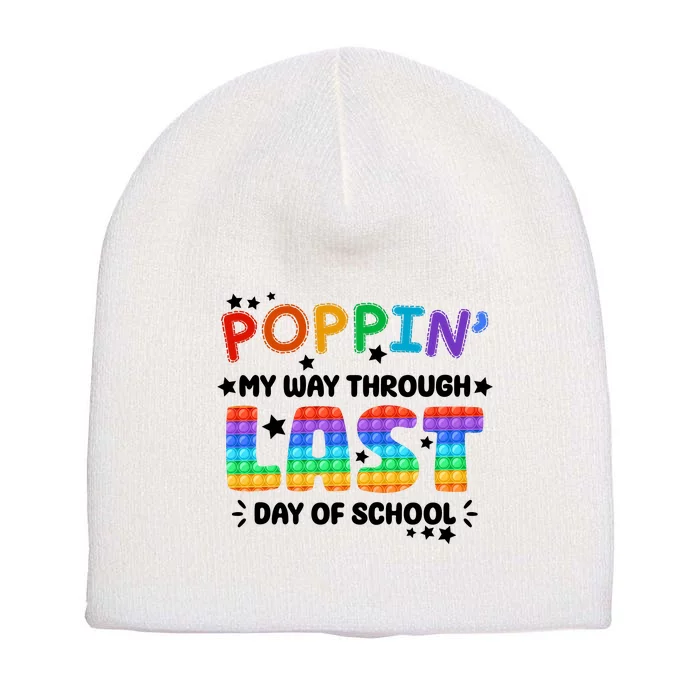 Poppin My Way Through Last Day Of School Short Acrylic Beanie