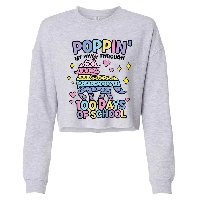 Poppin' My Way Through 100 Days Of School Rainbow Unicorn Fidget Toy Cropped Pullover Crew